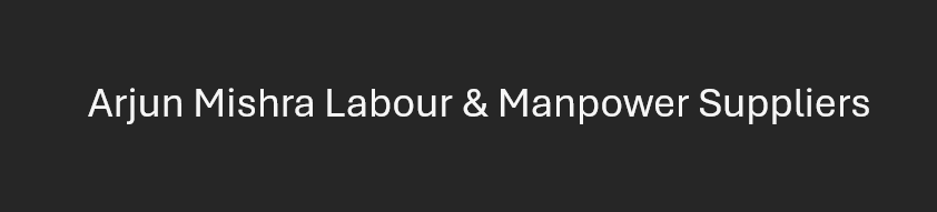 Arjun Mishra Labour & Manpower Suppliers