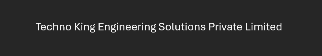 Techno King Engineering Solutions Private Limited