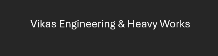 Vikas Engineering & Heavy Works