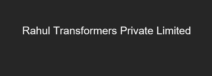 Rahul Transformers Private Limited