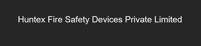 Huntex Fire Safety Devices Private Limit