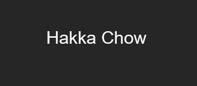 Hakka Chow