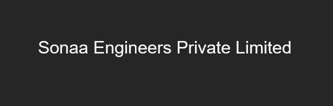 Sonaa Engineers Private Limited