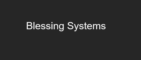Blessing Systems