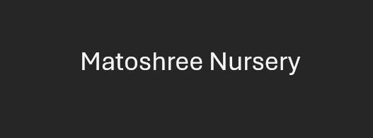 Matoshree Nursery