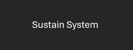 Sustain System