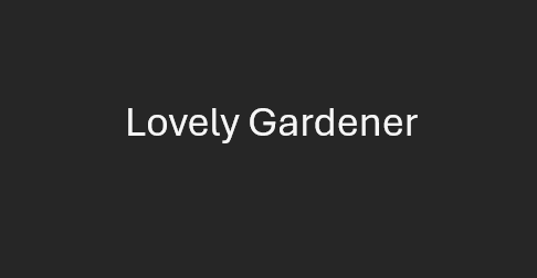 Lovely Gardener