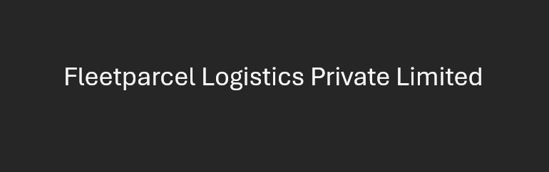 Fleetparcel Logistics Private Limited
