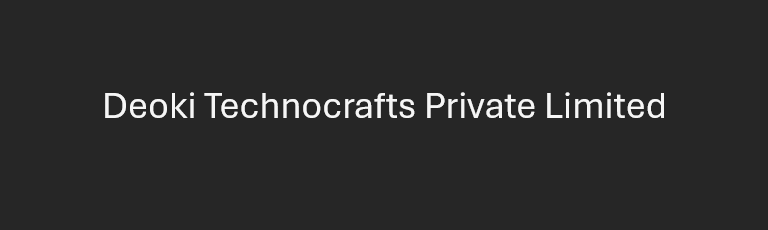 Deoki Technocrafts Private Limited