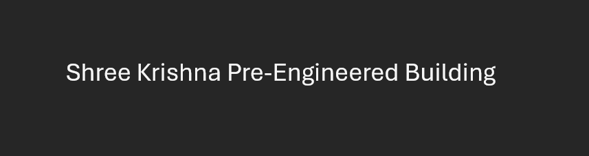 Shree Krishna Pre-Engineered Building
